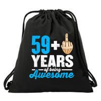 I am 59 plus 1 middle finger for a 60th Birthday Drawstring Bag