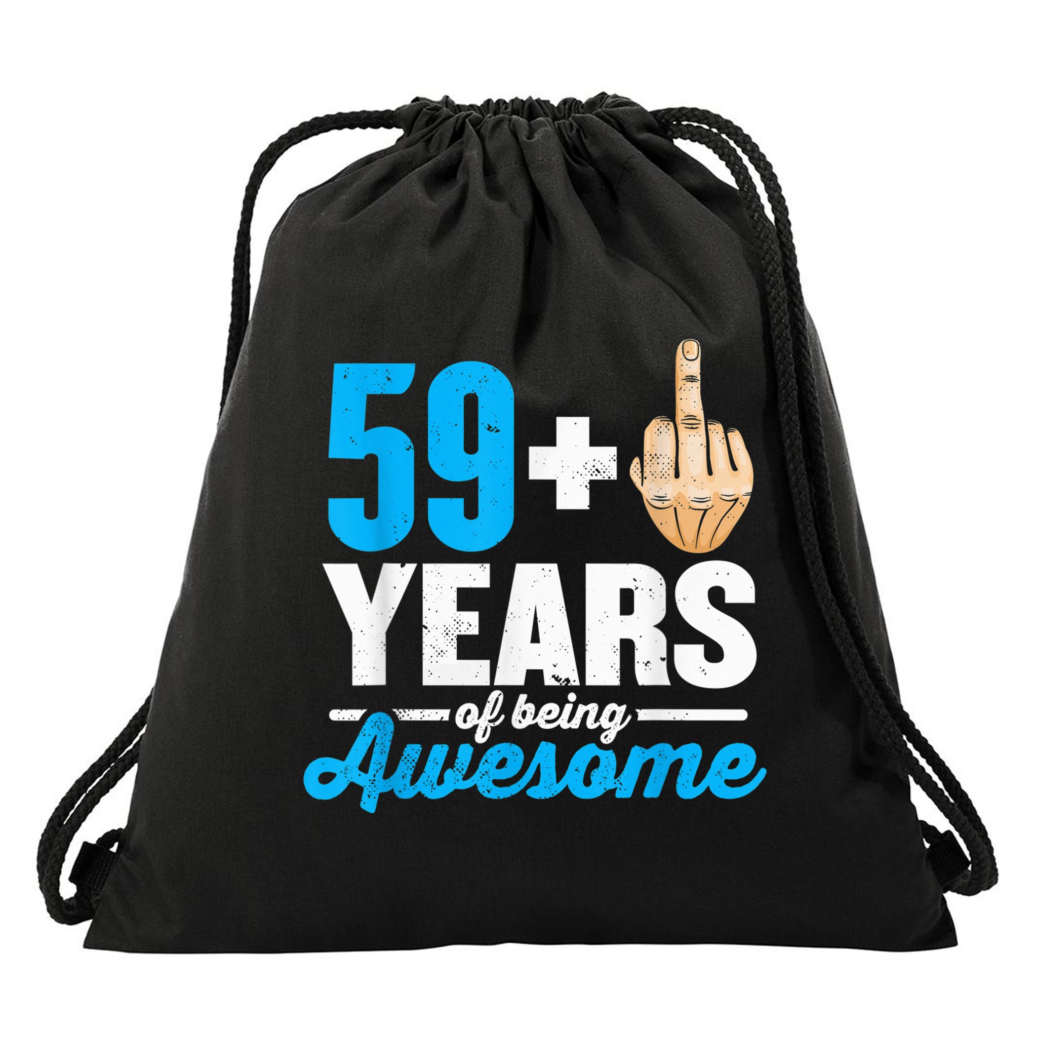 I am 59 plus 1 middle finger for a 60th Birthday Drawstring Bag