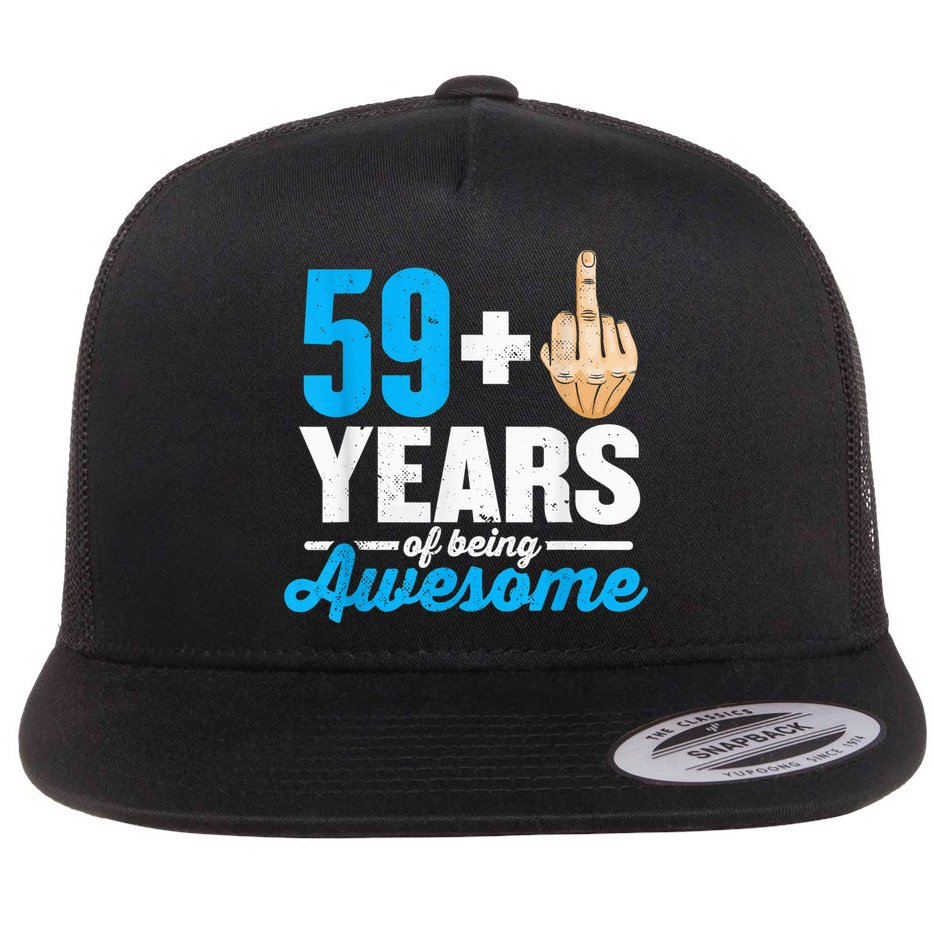 I am 59 plus 1 middle finger for a 60th Birthday Flat Bill Trucker Hat