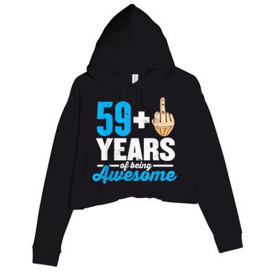I am 59 plus 1 middle finger for a 60th Birthday Crop Fleece Hoodie