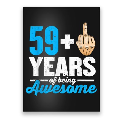 I am 59 plus 1 middle finger for a 60th Birthday Poster