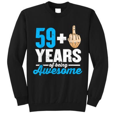 I am 59 plus 1 middle finger for a 60th Birthday Tall Sweatshirt