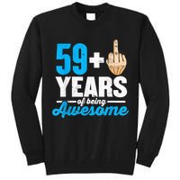 I am 59 plus 1 middle finger for a 60th Birthday Tall Sweatshirt