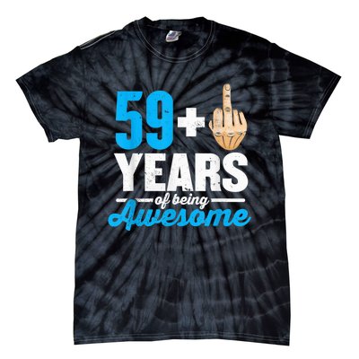 I am 59 plus 1 middle finger for a 60th Birthday Tie-Dye T-Shirt