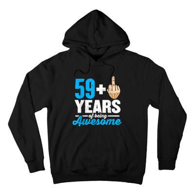 I am 59 plus 1 middle finger for a 60th Birthday Tall Hoodie