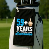 I am 59 plus 1 middle finger for a 60th Birthday Golf Towel