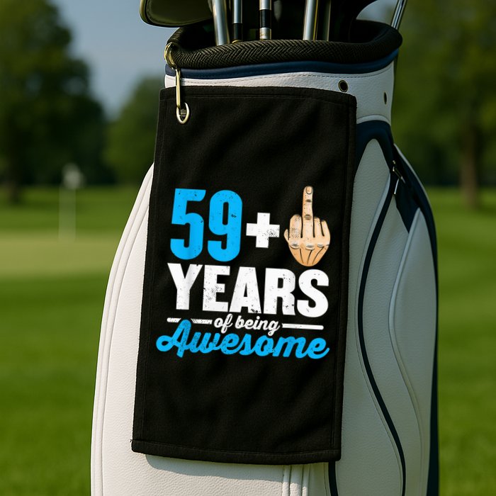 I am 59 plus 1 middle finger for a 60th Birthday Golf Towel