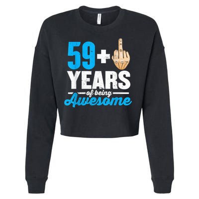 I am 59 plus 1 middle finger for a 60th Birthday Cropped Pullover Crew