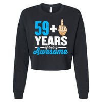 I am 59 plus 1 middle finger for a 60th Birthday Cropped Pullover Crew