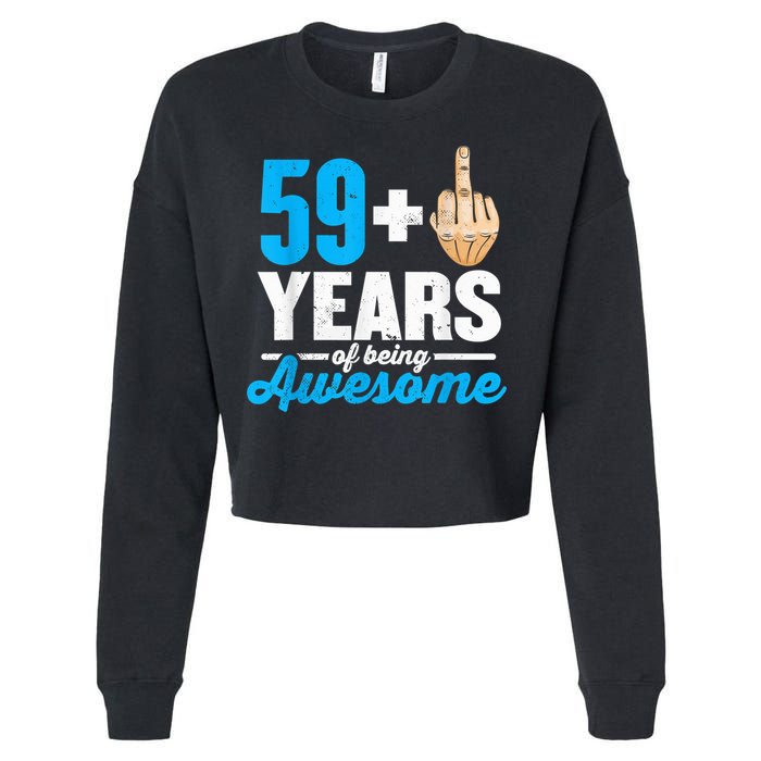 I am 59 plus 1 middle finger for a 60th Birthday Cropped Pullover Crew