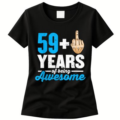 I am 59 plus 1 middle finger for a 60th Birthday Womens T-Shirt