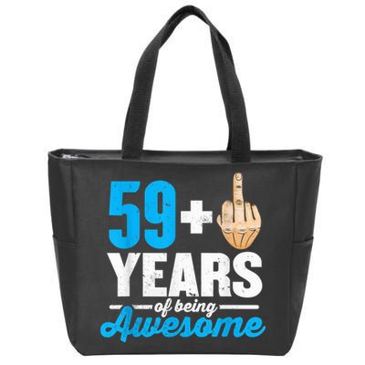 I am 59 plus 1 middle finger for a 60th Birthday Zip Tote Bag