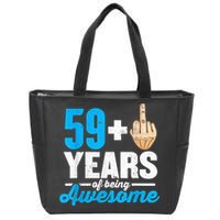 I am 59 plus 1 middle finger for a 60th Birthday Zip Tote Bag