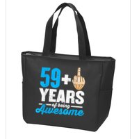 I am 59 plus 1 middle finger for a 60th Birthday Zip Tote Bag