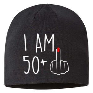 I Am 50 Plus 1 Middle Finger For A 51st Birthday Sustainable Beanie