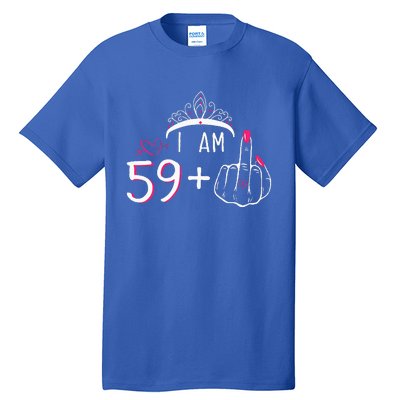 I Am 59 Plus 1 Middle Finger 60th Birthday Tall T-Shirt