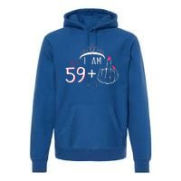 I Am 59 Plus 1 Middle Finger 60th Birthday Premium Hoodie