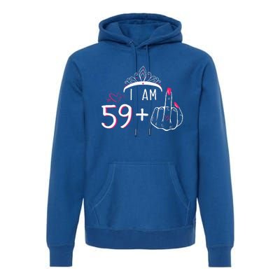 I Am 59 Plus 1 Middle Finger 60th Birthday Premium Hoodie