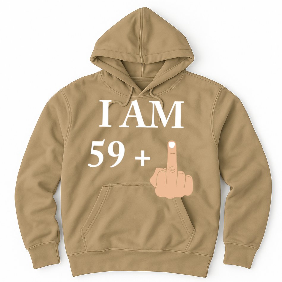 I Am 59 Plus 1 Funny 60th Birthday 1958 1959 Hoodie