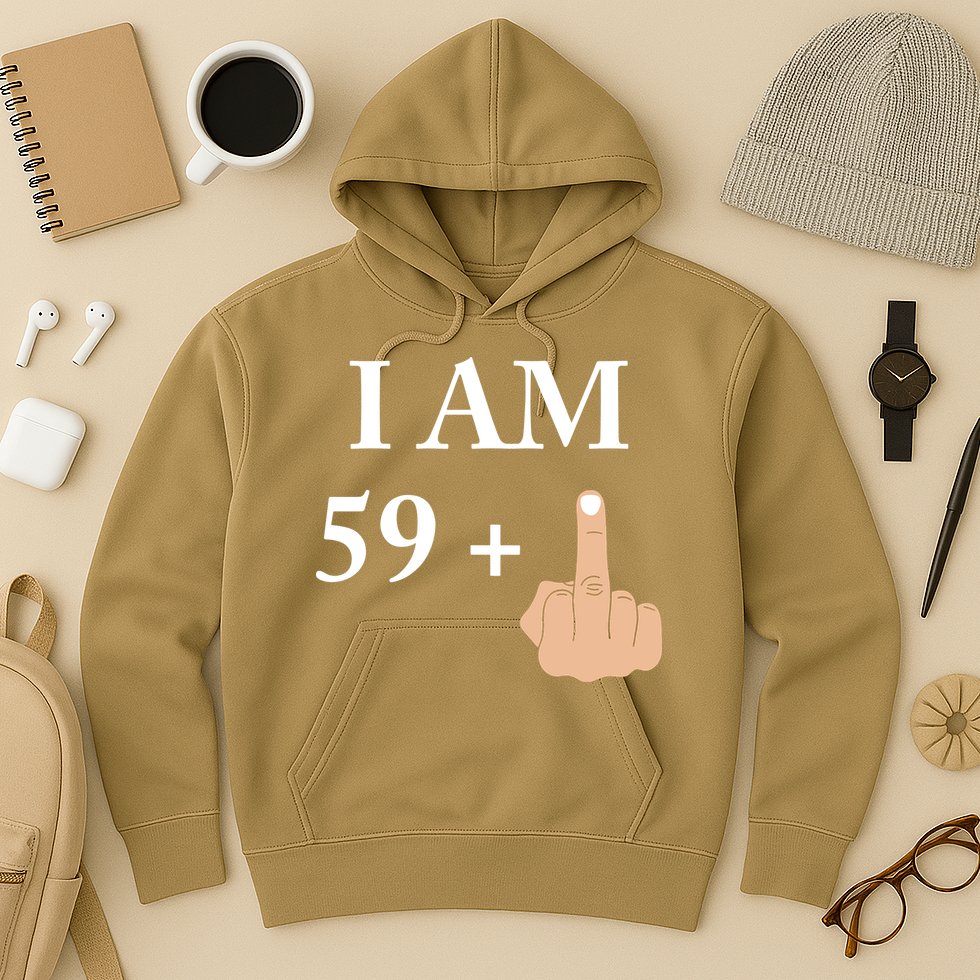 I Am 59 Plus 1 Funny 60th Birthday 1958 1959 Hoodie