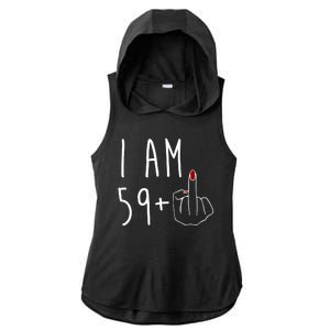 I Am 59 Plus Middle Finger Funny 60th Birthday Ladies PosiCharge Tri-Blend Wicking Draft Hoodie Tank