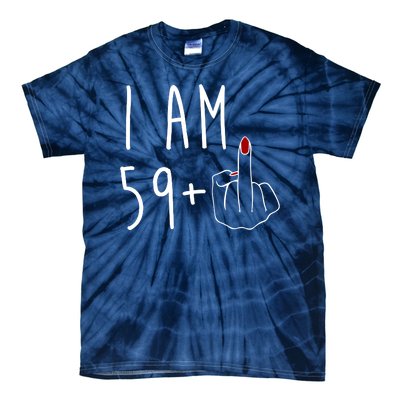 I Am 59 Plus Middle Finger Funny 60th Birthday Tie-Dye T-Shirt