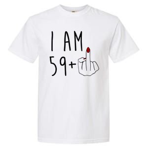 I Am 59 Plus Middle Finger Funny 60th Birthday Garment-Dyed Heavyweight T-Shirt