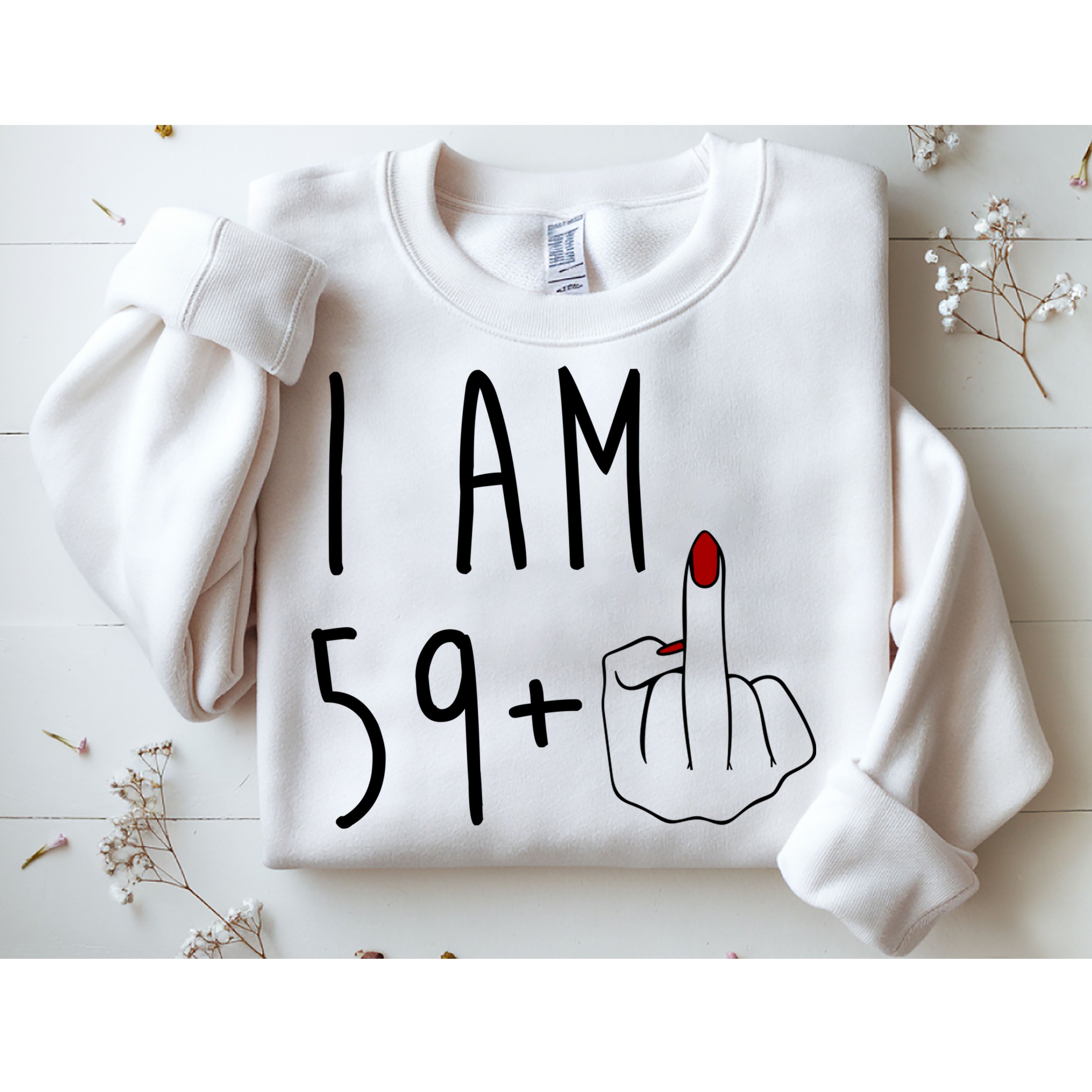 I Am 59 Plus Middle Finger Funny 60th Birthday Sweatshirt
