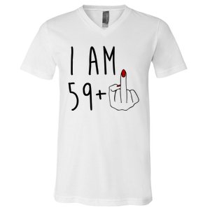 I Am 59 Plus Middle Finger Funny 60th Birthday V-Neck T-Shirt