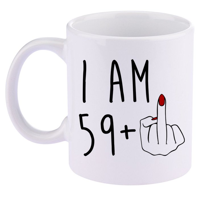 I Am 59 Plus Middle Finger Funny 60th Birthday 11oz C Handle Ceramic Mug