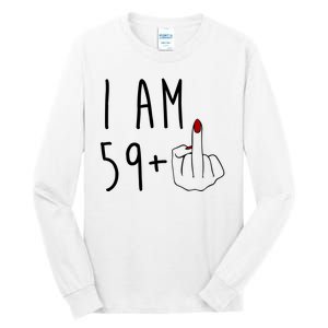 I Am 59 Plus Middle Finger Funny 60th Birthday Tall Long Sleeve T-Shirt