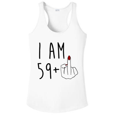 I Am 59 Plus Middle Finger Funny 60th Birthday Ladies PosiCharge Competitor Racerback Tank