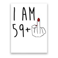 I Am 59 Plus Middle Finger Funny 60th Birthday Poster