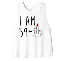 I Am 59 Plus Middle Finger Funny 60th Birthday Women's Racerback Cropped Tank