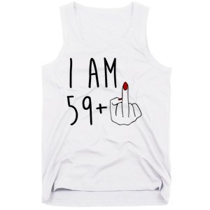 I Am 59 Plus Middle Finger Funny 60th Birthday Tank Top