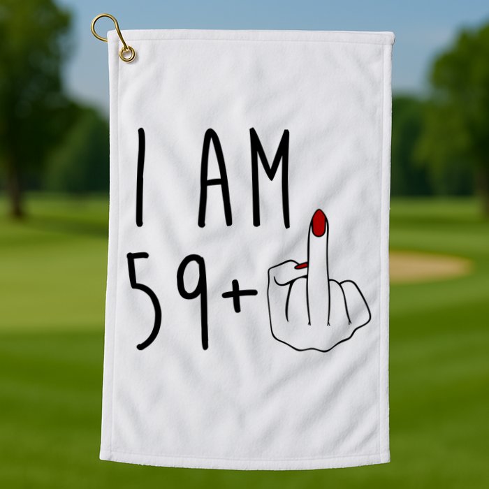 I Am 59 Plus Middle Finger Funny 60th Birthday Golf Towel