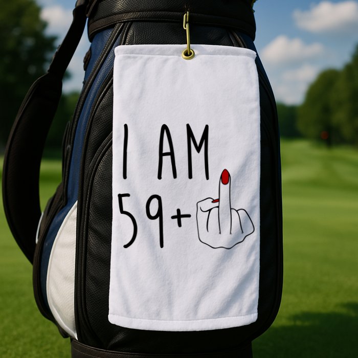 I Am 59 Plus Middle Finger Funny 60th Birthday Golf Towel