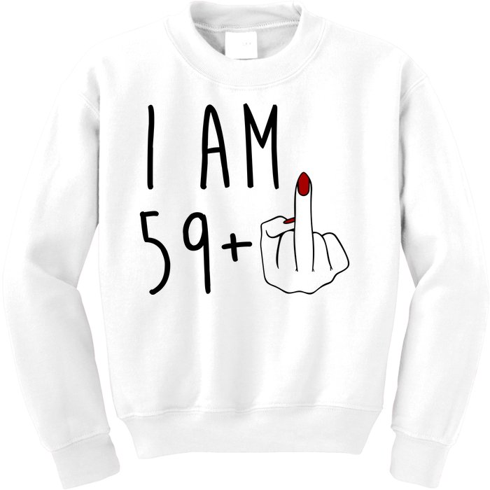 I Am 59 Plus Middle Finger Funny 60th Birthday Kids Sweatshirt