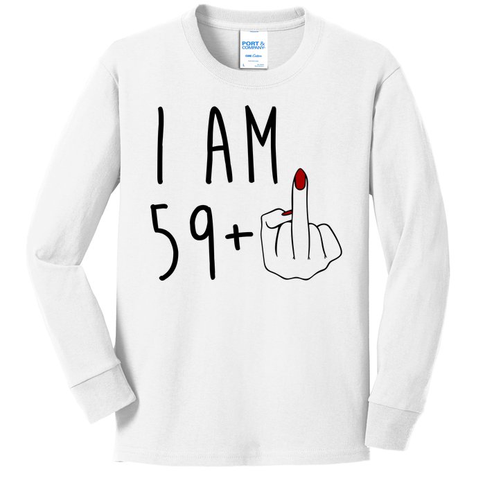 I Am 59 Plus Middle Finger Funny 60th Birthday Kids Long Sleeve Shirt