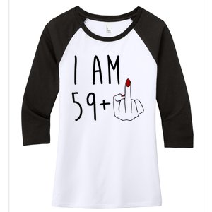 I Am 59 Plus Middle Finger Funny 60th Birthday Women's Tri-Blend 3/4-Sleeve Raglan Shirt