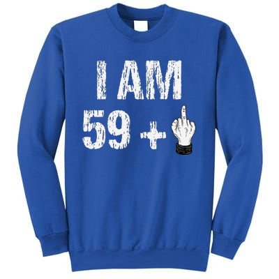 I Am 59 Plus 1 One Middle Finger 60th Birthday 60 Years Old Sweatshirt