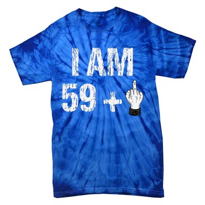 I Am 59 Plus 1 One Middle Finger 60th Birthday 60 Years Old Tie-Dye T-Shirt