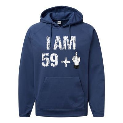 I Am 59 Plus 1 One Middle Finger 60th Birthday 60 Years Old Performance Fleece Hoodie