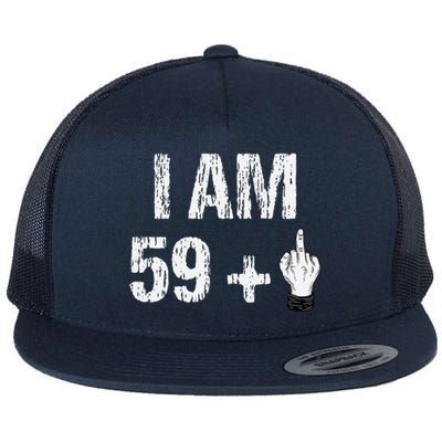 I Am 59 Plus 1 One Middle Finger 60th Birthday 60 Years Old Flat Bill Trucker Hat