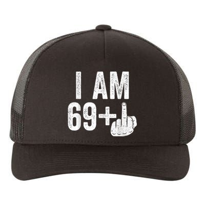 I Am 69 Plus Middle Finger 70th Birthday Gift Shirt shirt Yupoong Adult 5-Panel Trucker Hat