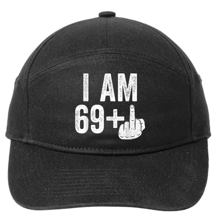 I Am 69 Plus Middle Finger 70th Birthday Gift Shirt shirt 7-Panel Snapback Hat