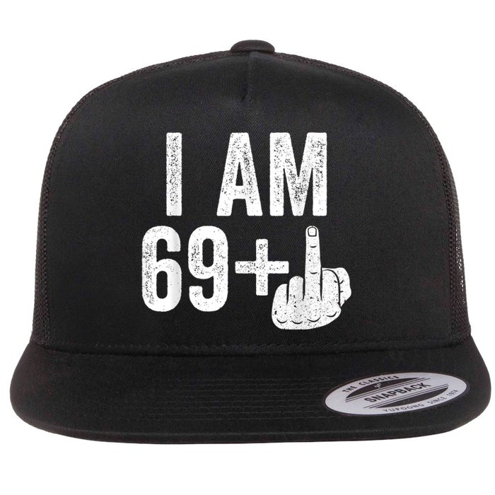 I Am 69 Plus Middle Finger 70th Birthday Gift Shirt shirt Flat Bill Trucker Hat