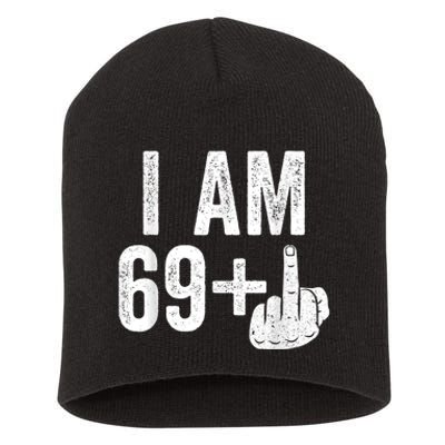 I Am 69 Plus Middle Finger 70th Birthday Gift Shirt shirt Short Acrylic Beanie