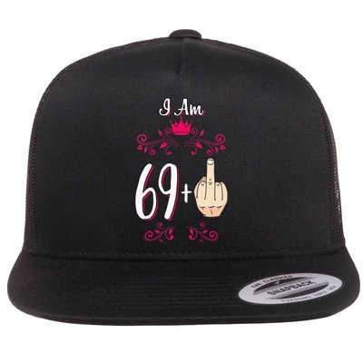 I Am 69 Plus Middle Finger 70th Birthday 70 Years Old Queen Flat Bill Trucker Hat