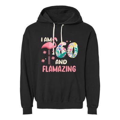 I Am 60 And Flamazing Bithday Flamingo 60th Bday Celebration Garment-Dyed Fleece Hoodie